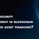 How to balance security and efficiency in blockchain distributed asset financing?